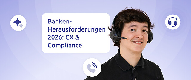 Banken-Herausforderungen 2026: CX & Compliance