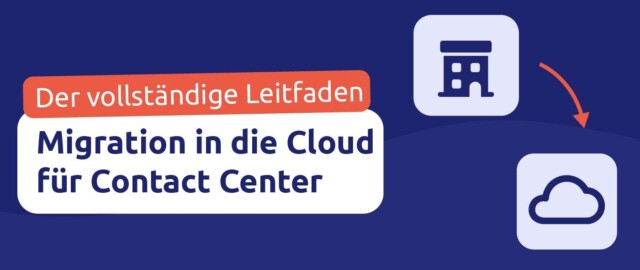 Migration in die Cloud für Contact Center