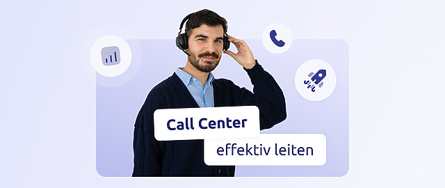 Lächelnder Agent mit einem Headset, umgeben von Icons und der Aufschrift "Call Center effektiv leiten"