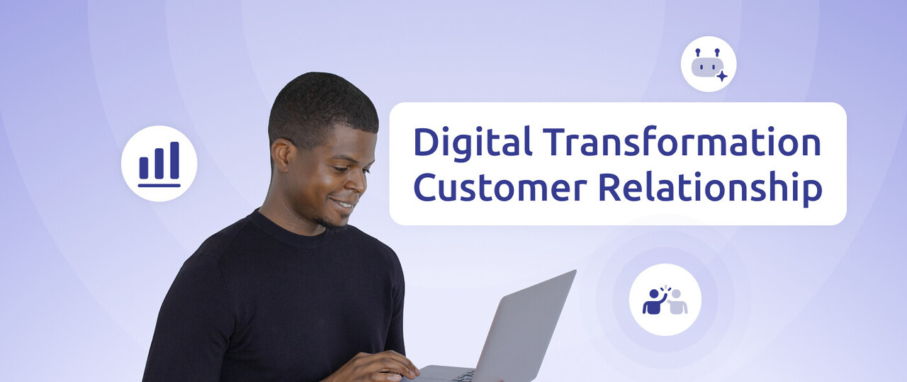 Digital Transformation Customer Relationship