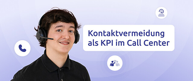 ein agent lächelt und trägt ein headset, mit der bildaufschrift "kontaktvermeidung als KPI im call center"